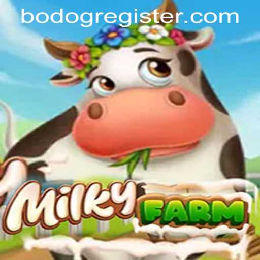 Unveiling MilkyFarm: An Engaging Adventure and BODOG REGISTER