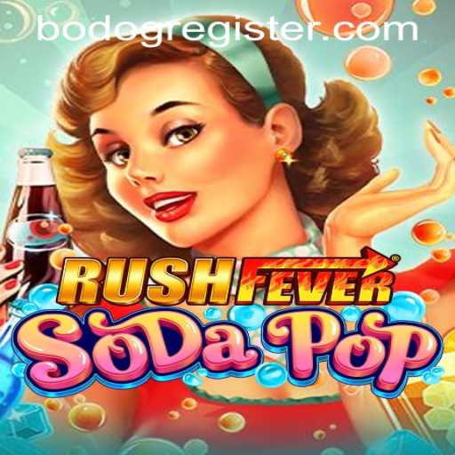 Exploring the Thrilling World of RushFeverSodaPop: A Comprehensive Guide